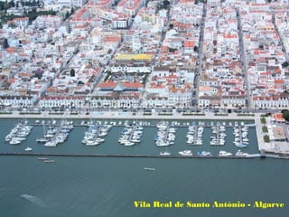 Vila Real de Santo António - Algarve
 