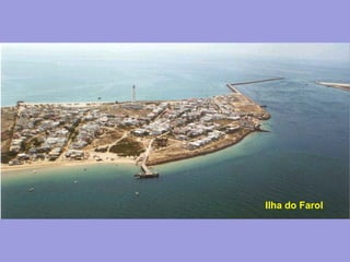 Ilha do Farol
 
