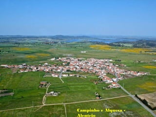 Campinho e Alqueva -
Alentejo
 