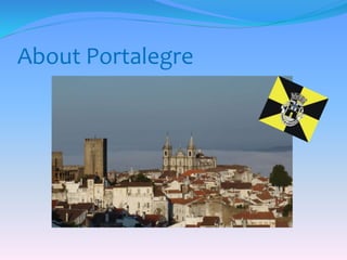 About Portalegre
 