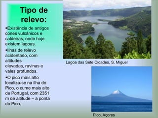 LocalizaçãoSituado sobre a Dorsal Média Atlântica, no nordeste do Oceano Atlântico entre os 36º e os 43º de latitude Norte e os 25º e os 31º de longitude Oeste.