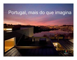 Portugal, mais do que imagina
 