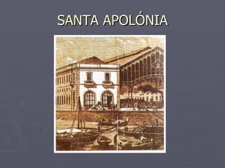 SANTA APOLÓNIA 