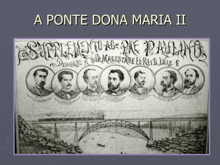 A PONTE DONA MARIA II 