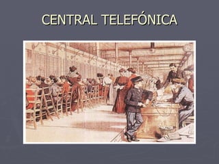 CENTRAL TELEFÓNICA 