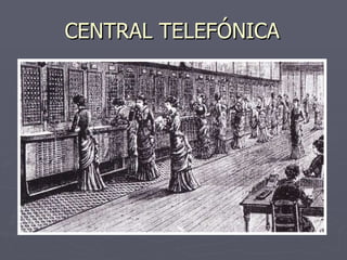 CENTRAL TELEFÓNICA 