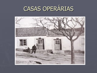 CASAS OPERÁRIAS 