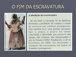 O FIM DA ESCRAVATURA 