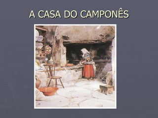 A CASA DO CAMPONÊS 