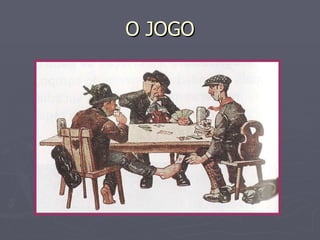 O JOGO 