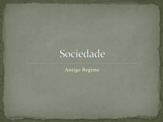 Antigo Regime
 