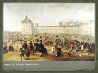 Terreiro do Paço no século XVII
 