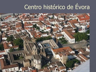 Centro histórico de Évora 
