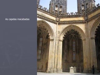 As capelas inacabadas 
