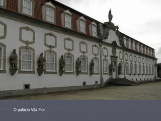 O palácio Vila Flor 