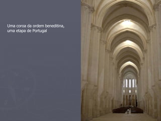 Uma coroa da ordem beneditina, uma etapa de Portugal 