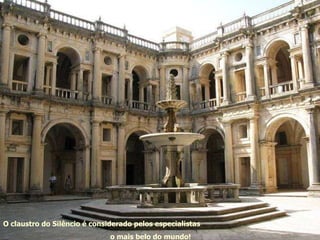 O claustro do Silêncio é considerado pelos especialistas  o mais belo do mundo! 