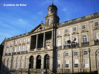 O palácio da Bolsa 