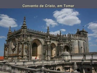 Convento de Cristo, em TomarConvento de Cristo, em Tomar
 
