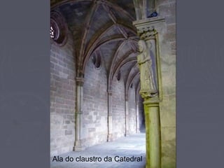 Ala do claustro da Catedral
 