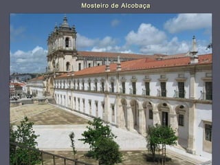 Mosteiro de AlcobaçaMosteiro de Alcobaça
 