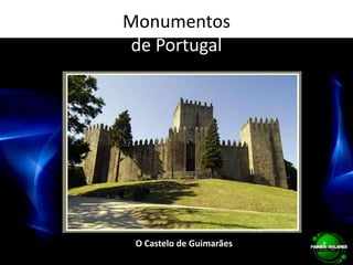 Monumentos de PortugalO Castelo de Guimarães