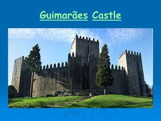 Guimarães Castle
 