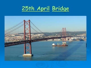 25th April Bridge
 