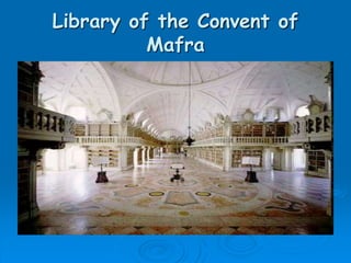 Library of the Convent of
Mafra
 