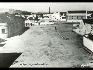 Antigo Largo do Matadouro
 