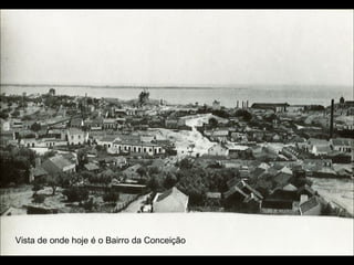 Vista de onde hoje é o Bairro da Conceição
 
