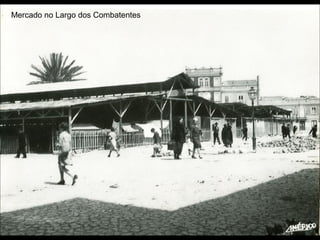Mercado no Largo dos Combatentes
 
