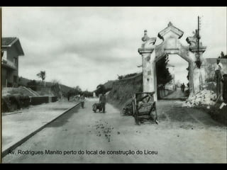 Av. Rodrigues Manito perto do local de construção do Liceu
 