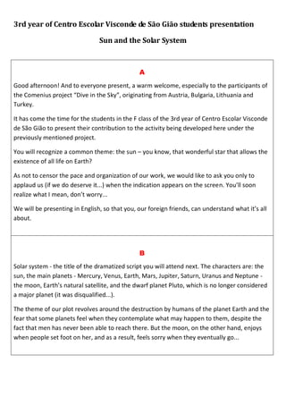 3rd year of Centro Escolar Visconde de São Gião students presentation
Sun and the Solar System
A
Good afternoon! And to ev...