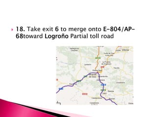    18. Take exit 6 to merge onto E-804/AP-
    68toward Logroño Partial toll road
 