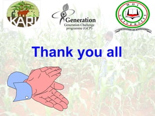 Thank you all
Generation Challenge
programme (GCP)
 