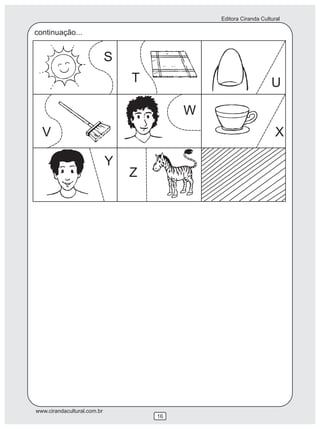 Editora Ciranda Cultural
www.cirandacultural.com.br
16
S
T U
V
W
X
Y
Z
continuação...
 