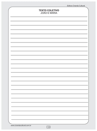 Editora Ciranda Cultural
www.cirandacultural.com.br
129
TEXTO COLETIVO
JOÃO E MARIA
 