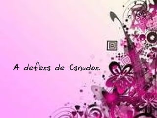 A defesa de Canudos.  