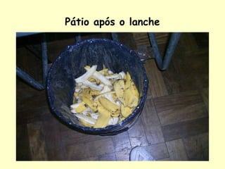 Pátio após o lanche  