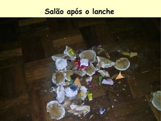 Salão após o lanche  