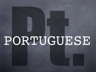 Pt.
PORTUGUESE
 