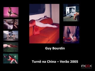 Guy Bourdin Turnê na China – Verão 2005 