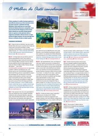 12
A L B E R TA
B R I T I S H
C O L U M B I A
U N I T E D S TAT E S
VANCOUVER
(Start)
Revelstoke
KOA
Campground
CLEARWATER
Burnaby
Cariboo RV Park
Okanagan Lake
Provincial Park Campground
CALGARY
Lake Louise
Campground
JASPER
(Choice of campgrounds)
Banff NP
Jasper NP
Wells Gray
Provincial Park
2/3
5/6
1/10/11
9
7/8
Okanagan Valley
CenáriodeslumbrantedoCanadá
Vista aérea de Banff
Para maiores informações visite: cruiseamerica.com ou cruisecanada.com
O Oeste canadense é o melhor local para explorar as
maravilha da natureza ao ar livre e este tour inclui o
seu ponto essencial: o esplendor das Rocky
Mountains. Existe muito para ver e para fazer:
desfrute da fabulosa Vancouver cosmopolita, vá em
uma excursão da vida selvagem ou tome um bom
banho calmante nas nascentes de água quente!
Sente-se e aprecie as vistas gloriosas sobre as
majestosas montanhas cobertas de neve e os lagos
pristinos de águas turquesa. Esse tour tem algo para
oferecer a visitantes de todas as idades e gostos.
ITINERÁRIO DE MOTORHOME
Dia 1 > Depois de retirar seu motorhome, siga rumo ao grande
Burnaby Cariboo onde irá passar sua primeira noite. O trajeto não
é longo, porém, nosso local recomendado é o melhor
classificado em British Columbia e o sítio ideal a partir do qual
explorarVancouver. ✪ 15 milhas até Burnaby Cariboo RV Park
★ Visite a cidade deVancouver; uma das mais interessantes e
lindas do mundo. www.bcrvpark.com
Dia 2/3 > Um longo trajeto (mas que vale bem a pena) vai
demorar aproximadamente 4 horas e meia, primeiro na
Transcanada Highway e depois virando perto da vila de Hope
rumo ao OkanaganValley. As paisagens do vale são soberbas.
Esta área também lhe oferecerá a oportunidade de visitar
muitos dos vinhedos doValley em Oliver, Penticton, Okanagan
Falls, Kelowna… e mais. Confira
www.kelownagolfski.com/okanaganwineries.htm. para ler todos
os detalhes. Escolhemos o local Okanagan Lake, a norte
Penticton, para esse tour. Possui dois grandes acampamentos
(North & South Park) que oferecem a oportunidade de acampar à
beira do Okanagan Lake. Suas lindas praias se encontram
rodeadas de pinhos ponderosa e artemísias, o que faz desse
parque um local perfeito para nadar e praticar atividades
aquáticas. Como alternativa, para prolongar sua viagem, fique
mais um dia e passe por Harrison Hot Springs para desfrutar.
✪ 210 milhas até Okanagan ★ Visite os Othello-Quintette
Tunnels, à saída de Hope, para ver o complexo sistema de túneis
e pontes que levava a antiga KettleValley Railroad através do
desfiladeiros ou/e viaje no Hell’s Gate Airtram sobre o rio Fraser!
www.campokanagan.com
Dia 4 > Hoje o percurso é mais curto, com a oportunidade de
visitar mais vinhedos!Você estará se dirigindo a Revelstoke,
embutida bem alto nas Monashee Mountains, adjacente a
ambos o Mount Revelstoke National Park e o Glacier National
Park. Aberto todo o ano, Revelstoke contém algumas das
paisagens mais espetaculares de todo o Canadá. Ladeado pelos
picos cobertos de neve das Selkirk Mountains e leste a pelas
Monashees a oeste, Revelstoke foi proclamada a Capital dos
Alpes canadenses e era conhecida como O Paraíso Montanhoso
no início do século 20. ✪ 145 milhas até Revelstoke ★ Visite
Salmon Arm, a entrada de Okanagan situada no interior da área
de lazer Shuswap Lake. www.rvcampingrevelstoke.com
Dia 5/6 > Após aproximadamente 3 horas, você chegará em
Lake Louise e sugerimos que pernoite no acampamento do
parque Lake Louise, apesar de existirem vários à sua disposição
no website.Você irá regressar a casa com muitas histórias para
contar e recontar sobre o icônico Banff/Lake Louise National
Park. As suas experiências nesse local vão provavelmente ser
passadas de geração em geração em álbuns de fotos de família
e suas crianças - e as crianças de suas crianças - regressarão a
esses lugares dos quais tanto seus pais falavam. É quase
impossível tirar uma foto de má qualidade aqui! Passe algum
tempo explorando Banff. (Se começar o tour no
estabelecimento da Cruise Canada em Calgary, conduza
diretamente até ao Lake Louise Campground ou fique, se
preferir, em Banff.) ✪ 145 milhas até Lake Louise ★ Visite
Kicking Horse River onde corre debaixo da Ponte Natural noYoho
National Park. Desfrute da comida e bebida do Banff Springs
Hotel e aprecie as vistas espetaculares.Viaje de gôndola até
Sulphur Mountain e depois desfrute de um banho calmante nas
Banff Hot Springs. www.pccamping.ca/parkscanada
Dia 7/8 > A estrada com destino a Jasper é espetacular e
rodeada por picos com alturas de até 12.000 pés.
Recomendamos uma seleção de acampamentos nessa
paragem, incluindo os mais rústicosWhistlers ouWaipiti dentro
do Jasper National Park ou um serviço completo no KOA que fica
bem perto, em Hinton. Confira os websites abaixo. ✪ 210 milhas
até Jasper via Banff ★ Visite o Athabasca Glacier: o glaciar mais
visitado no continente norte-americana. Poderá viajar até ao
Glacier a bordo de um Ice Explorer ou ir na caminhada guiada
sobre o gelo. Jasper: www.pc.gc.ca/pn-np/ab/jasper/visit/
visit2_e.asp#Camping Hinton: www.koa.com
Dia 9 > Durante um percurso de pouco mais de 4 horas,
observará as paisagens magníficas ao longo doWells Gray
Provincial Park, à sua direirta, e as Columbia Mountains à sua
esquerda.Você estará se dirigindo até Clearwater, sua parada
final nesse itinerário antes de regressar aVancouver.
Recomendamos o acampamento Birch Island Campground,
situado apenas alguns minutos antes de Clearwater. Se preferir
ficar mais perto do Parque e se conseguir entrada (só existem 13
lugares para RV disponíveis) reserve no Helmcken Falls Lodge &
RV Park para desfrutar da natureza ao ar livre, à entrada doWells
Gray Provincial Park. ✪ 200 milhas,Wells Gray Provincial Park
★ Visite Clearwater; uma vila interessante à entrada doWells
Gray Provincial Park. A caminho de Clearweater, pare em Blue
River para desfrutar do River Safari onde poderá talvez ver o
ursos! www.helmckenfalls.com
Dia 10/11 > Percorra o trajeto de 4 horas e meia atéVancouver
e Burnaby Cariboo. Recomendamos vivamente que fique nesse
acampamento umas 3 ou 4 noites.Visite www.bcrvpark.com. O
acampamento tem uma parada de ônibus com serviço em cada
trinta minutos até à cidade ou talvez prefira andar 15 minutos a
pé e depois ir no Skytrain.Vancouver é uma das nossas cidades
favoritas e certamente merece todo o seu tempo. ✪ 295 milhas
atéVancouver ★ Visite Stanley Park, o Harbour Centre, Granville
Island, a Capilano Suspension Bridge, Grouse Mountain e muito
mais. www.bcrvpark.com
Dia 12 > Percorra apenas 15 milhas de volta ao
estabelecimento de aluguel da Cruise Canada para
entregar seu motorhome.
O Melhor do Oeste canadense
Columbia Icefield Glacier Foto: Brewster Travel CanadaCoal Harbour, Vancouver Foto: Tourism British Columbia
A PARTIR DE > VANCOUVER ou CALGARY
DURAÇÃO > 12 DIAS
DISTÂNCIA > 1,235 MILHAS (1,980 KM)
 