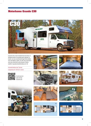 7
NoiteDia
Escaneie para ver
agora um tour
virtual do C30.
O veiculo C30 é o maior motorhome da nossa frota. Se
distingue devido ao seu grande quarto separado, na
traseira, com uma cama bastante larga! Inclui também
uma cama dupla na cabine, um sofá-cama convertível e
uma cama convertível na área de jantar. A Ducha
também é separada do banheiro/bacia no C-30.
Acomoda família de até 7 pessoas
Comprimento 29’-30’/8,8-9,1 metros
Motorhome Grande C30
C30
 