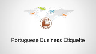 Portuguese Business Etiquette
 