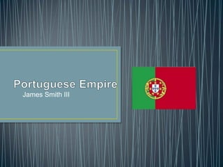 Portuguese Empire James Smith III 