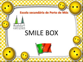 SMILE BOX
 