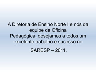 No Saresp2011, serão propostos os seguintes gêneros7º ano do Ensino FundamentalNarrativas de Aventura9º ano do Ensino FundamentalProduzir um artigo de opinião3ª série do Ensino MédioProduzir um artigo de opinião