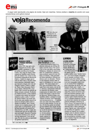 LCP  Português 
_________________________________________________________________________________________________________________________
___________________________________________________________________________________________________________________________________________________________________________________________________________________________________________________________________________________________________________________________________________________________________________________________________________________________ _____________________________________________________________________________________________________________
SEE-AC  Coordenação de Ensino Médio LCP  Português 126
A seguir está reproduzida uma página da revista Veja com resenhas. Vamos analisar a resenha de acordo com suas
características como gênero textual:
Fonte: Veja, 18/4/2012, p. 164.
 